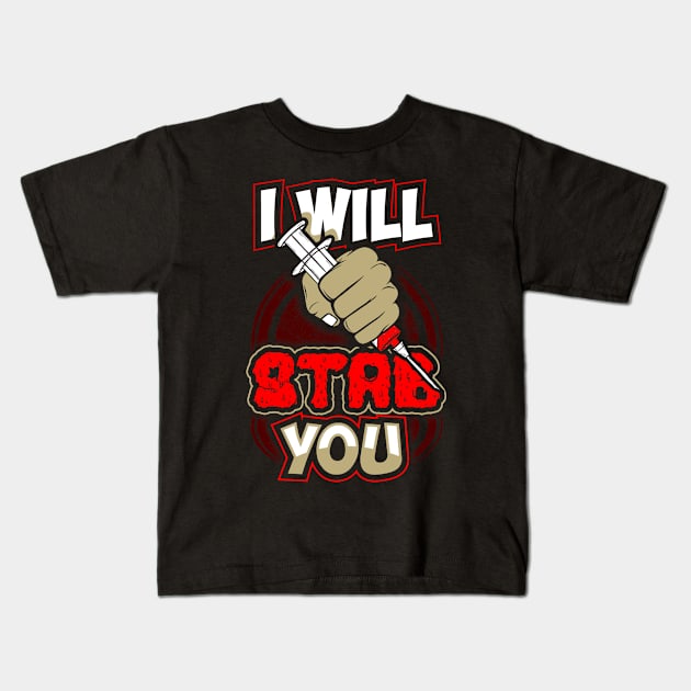 I will stab you Kids T-Shirt by captainmood